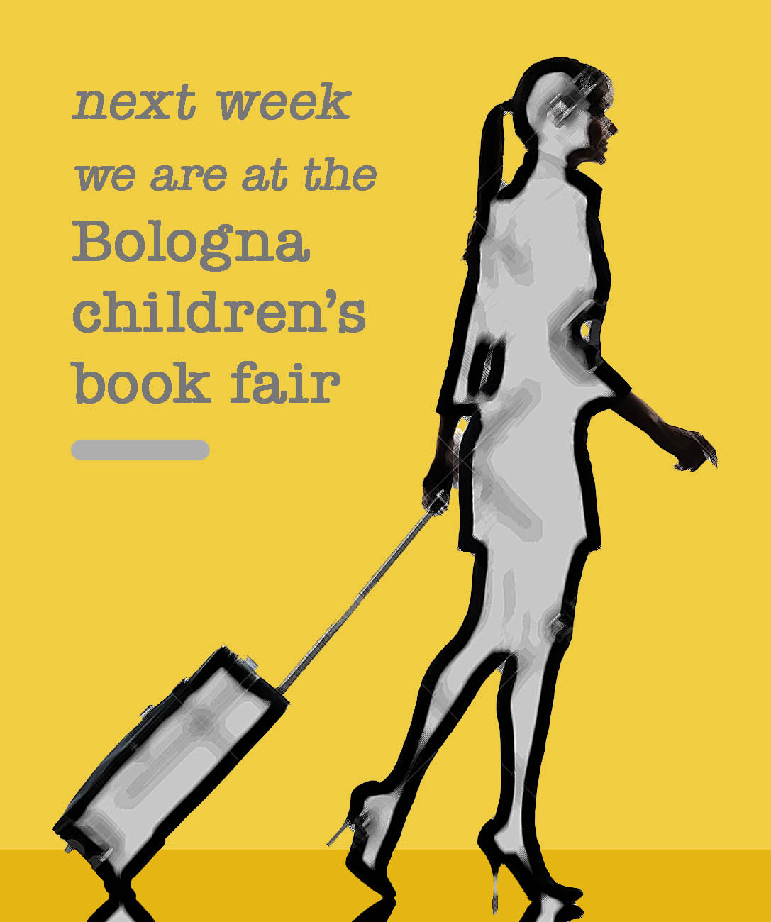 Next Week Bologna Children’s Book Fair